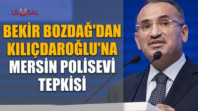 Bekir Bozdağ'dan Kılıçdaroğlu'na Mersin polisevi tepkisi